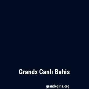 Grandx Canlı Bahis